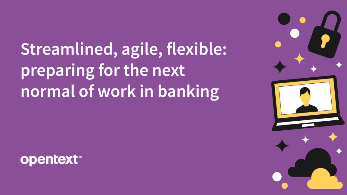 Streamlined, agile, flexible: preparing for the next normal of work in banking [VIDEO]