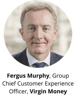 Fergus Murphy, Group Chief Customer Experience Officer, Virgin Money