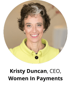 Kristy Duncan, CEO, Women In Payments