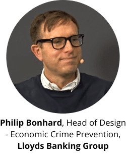 Philip Bonhard, Head of Design - Economic Crime Prevention, Lloyds Banking Group